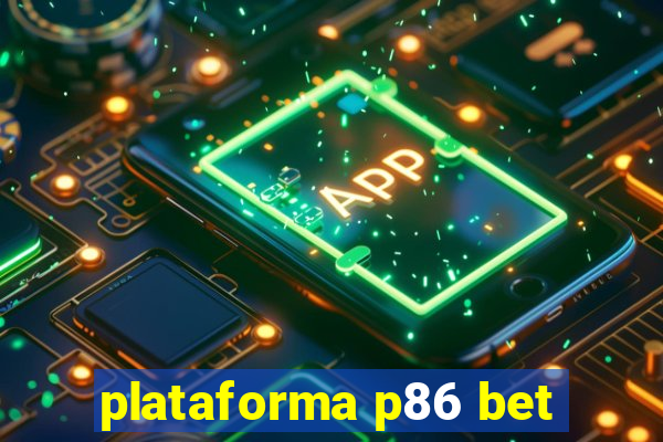 plataforma p86 bet