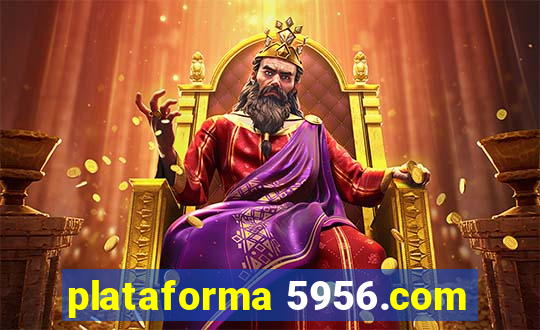 plataforma 5956.com