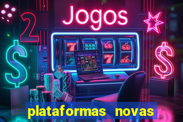 plataformas novas do jogo do tigrinho