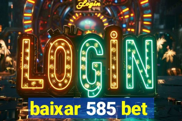 baixar 585 bet
