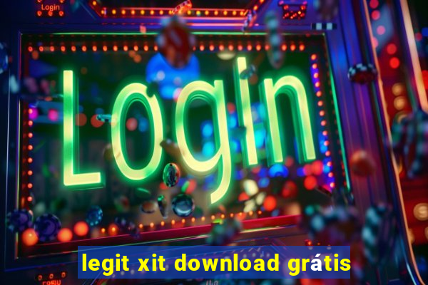 legit xit download grátis