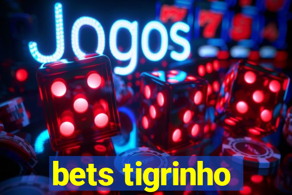 bets tigrinho