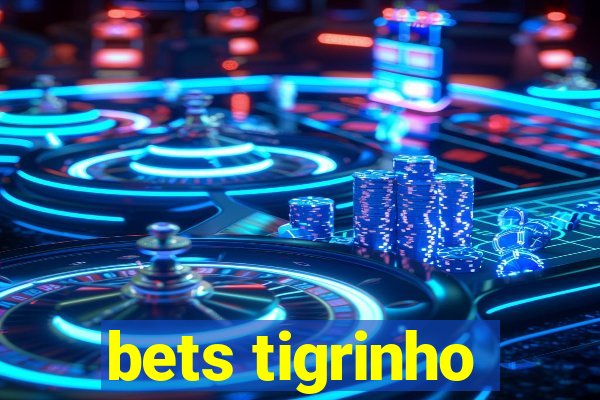 bets tigrinho