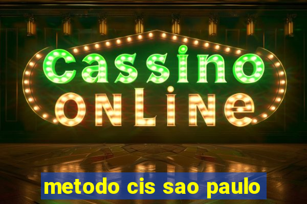 metodo cis sao paulo