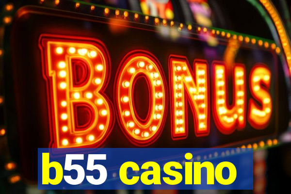 b55 casino