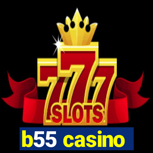 b55 casino