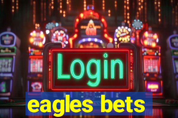 eagles bets