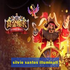silvio santos illuminati