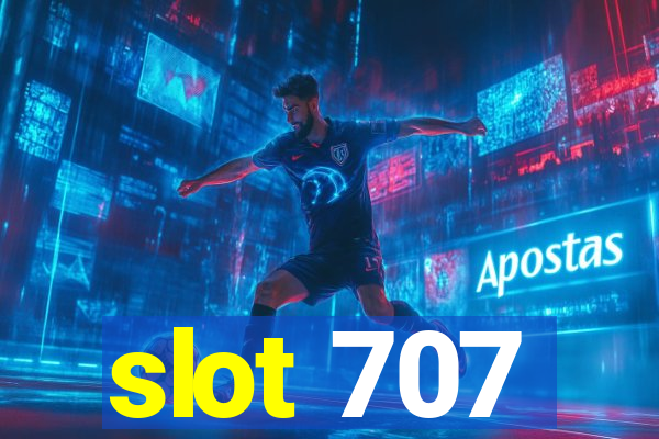 slot 707