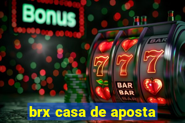 brx casa de aposta