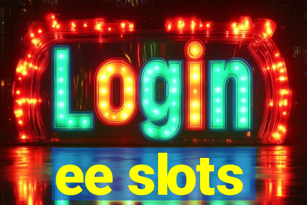 ee slots