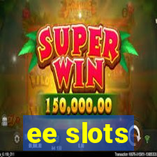 ee slots