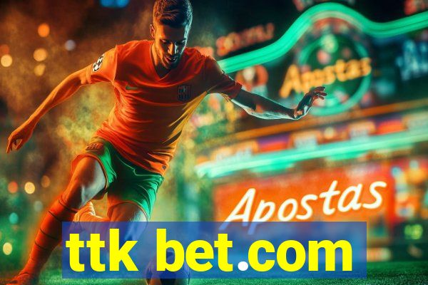 ttk bet.com