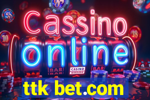 ttk bet.com