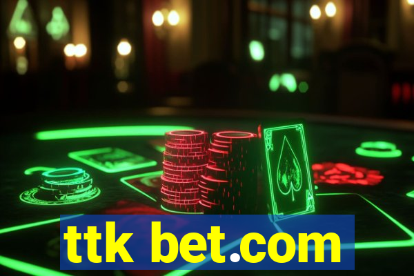 ttk bet.com