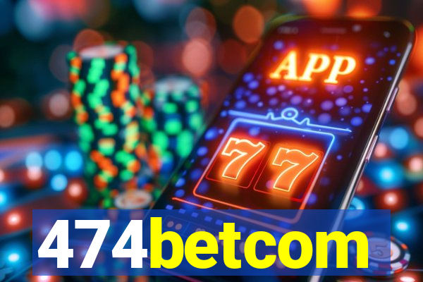 474betcom