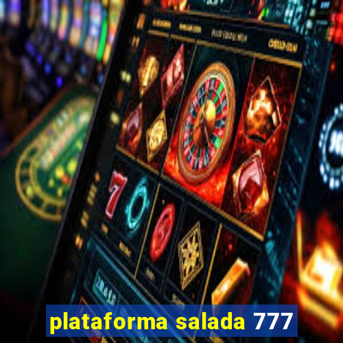 plataforma salada 777
