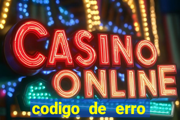 codigo de erro s105 bet365