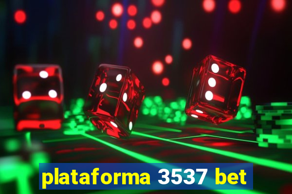 plataforma 3537 bet