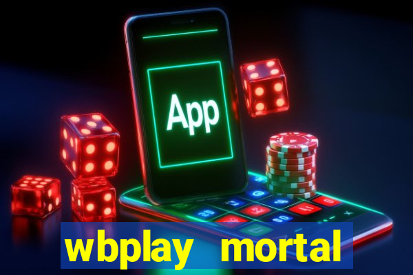 wbplay mortal kombat mobile