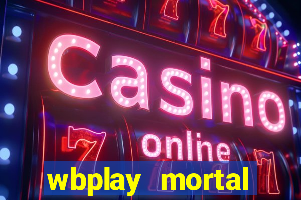 wbplay mortal kombat mobile