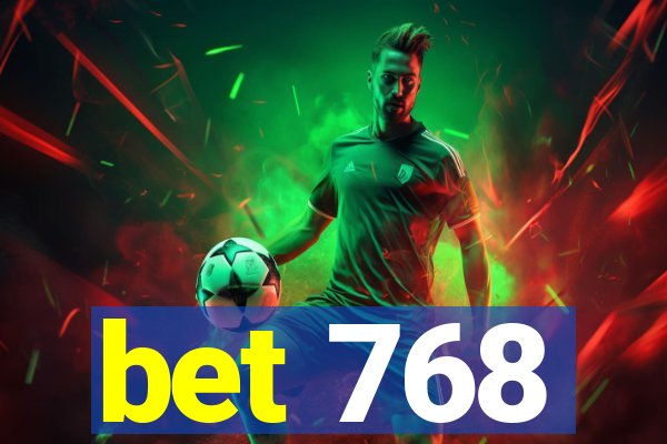 bet 768