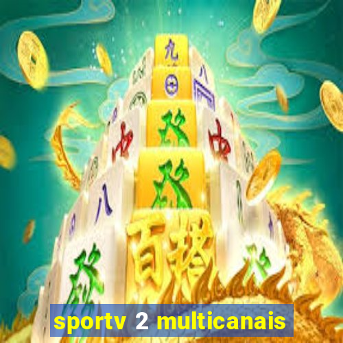 sportv 2 multicanais