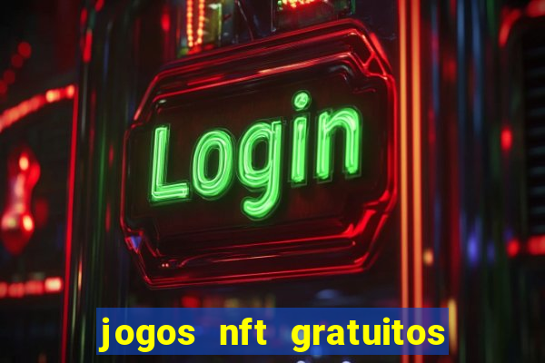 jogos nft gratuitos que pagam