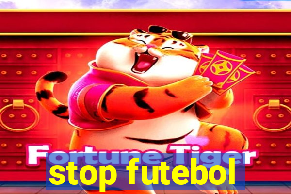 stop futebol