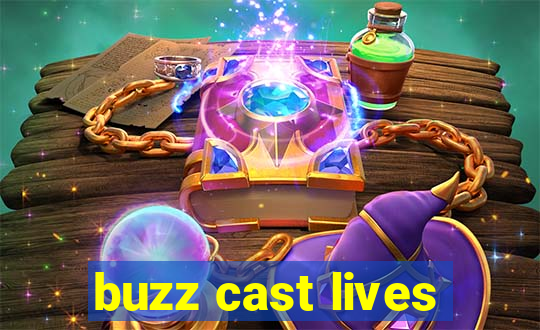 buzz cast lives