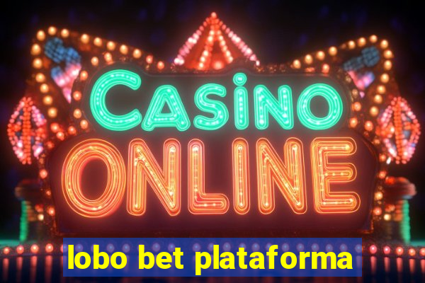 lobo bet plataforma