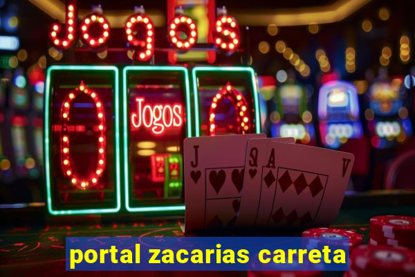 portal zacarias carreta