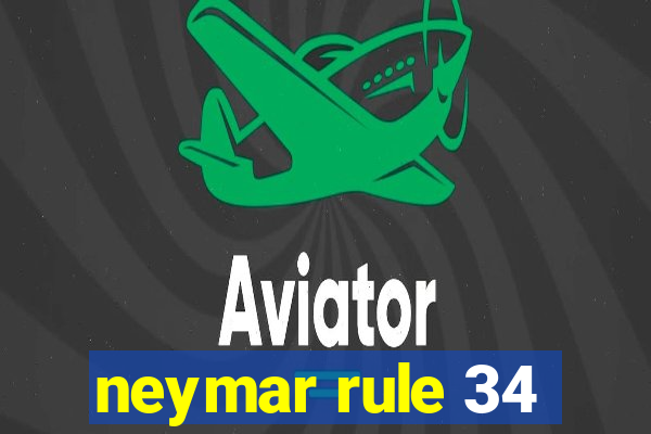 neymar rule 34