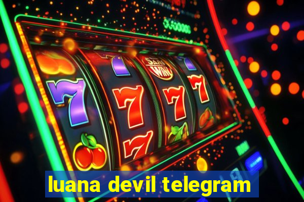 luana devil telegram