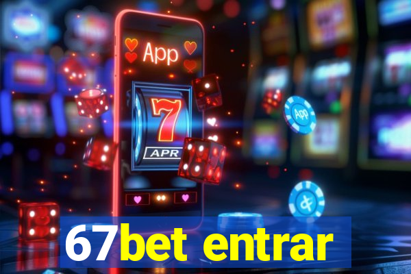67bet entrar