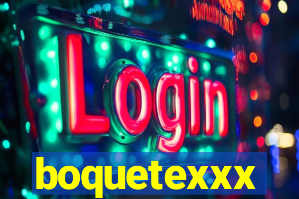 boquetexxx