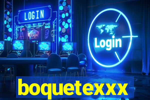 boquetexxx