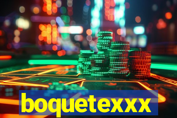 boquetexxx