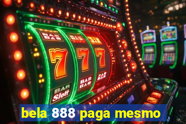 bela 888 paga mesmo