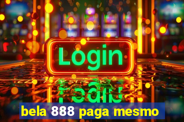 bela 888 paga mesmo