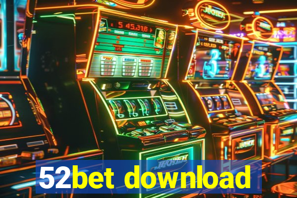 52bet download