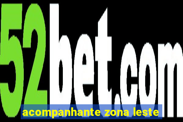 acompanhante zona leste