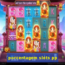 porcentagem slots pp