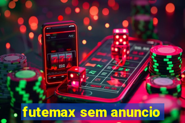 futemax sem anuncio