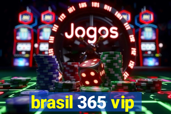 brasil 365 vip