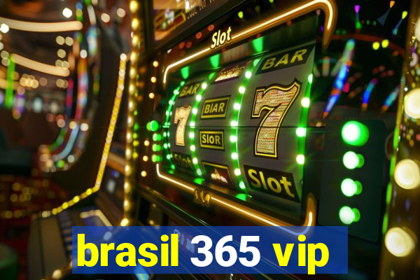 brasil 365 vip