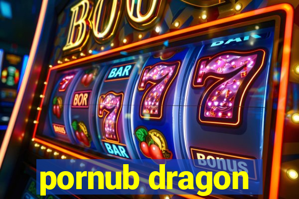 pornub dragon