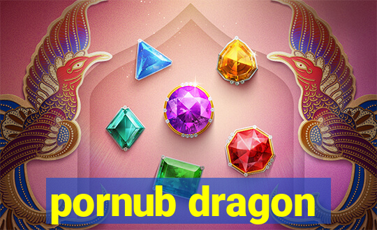 pornub dragon
