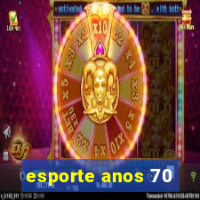 esporte anos 70