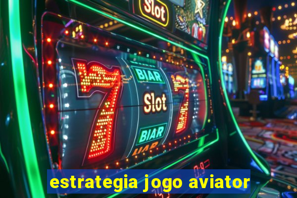estrategia jogo aviator